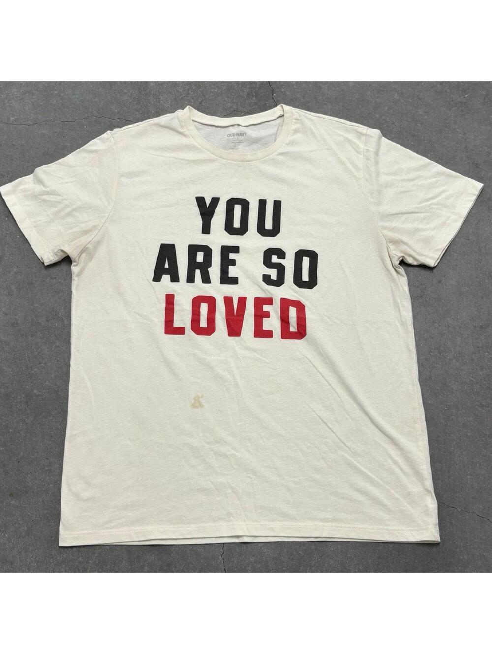 Old Navy Your Are So Loved T Shirt